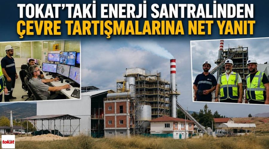 Tokat’taki Enerji Santralinden Çevre Tartışmalarına Net Yanıt