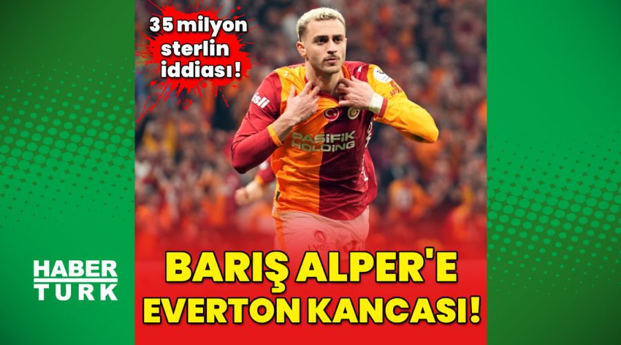 Barış Alper Yılmaz’a Everton kancası!
