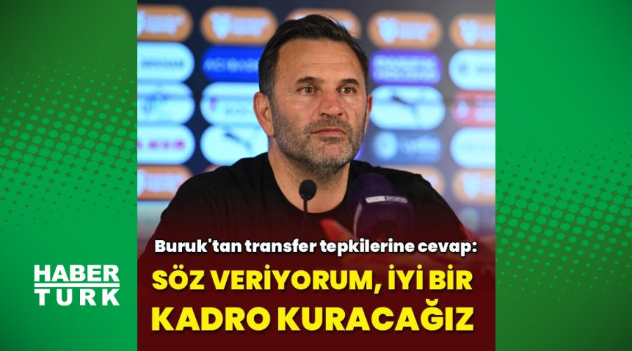 Okan Buruk’tan transfer tepkilerine cevap!